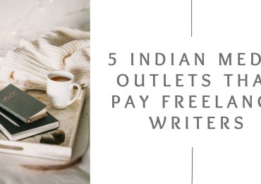 5 Indian Media Outlets that Pay Freelance Writers