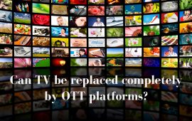 Can TV be replaced completely by OTT platforms?