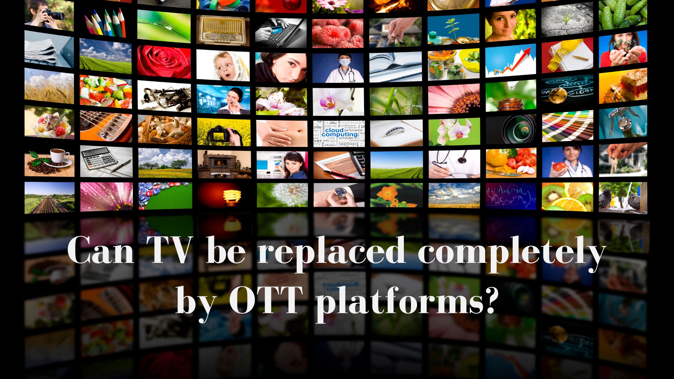Can TV be replaced completely by OTT platforms?