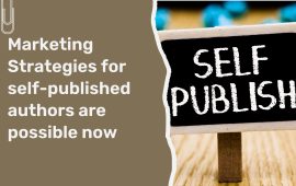 Marketing Strategies for self-published authors are possible now