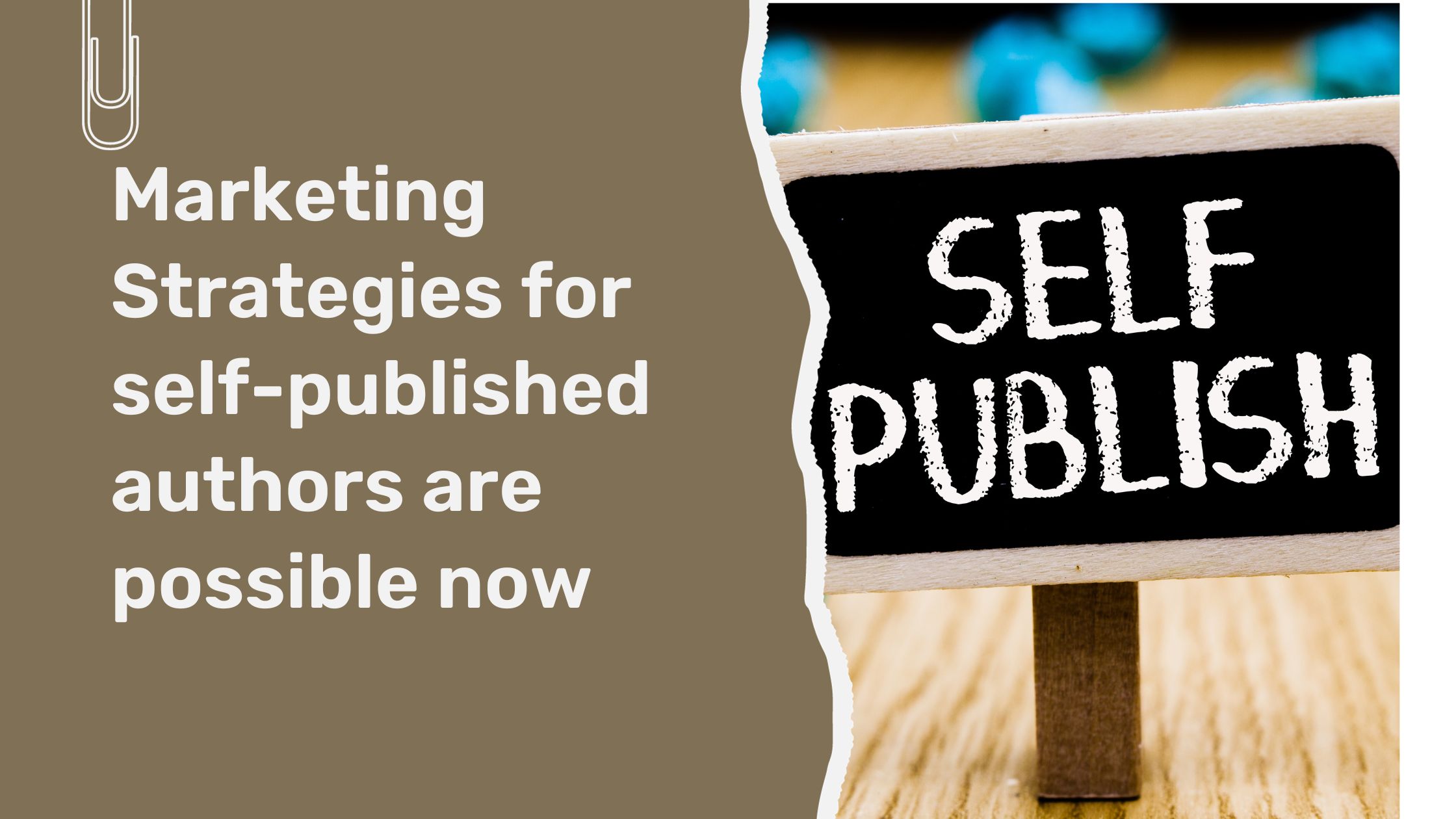 Marketing Strategies for self-published authors are possible now