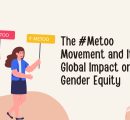 The #Metoo Movement and Its Global Impact on Gender Equity