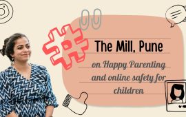 The Mill, Pune- on Happy Parenting and online safety for children