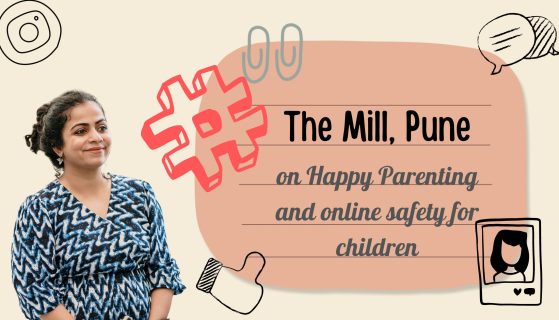 The Mill, Pune- on Happy Parenting and online safety for children