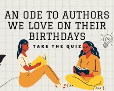 An ode to authors we love on their birthdays: Take the Quiz