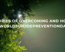 Stories of overcoming and hope #WorldSuicidePreventionDay