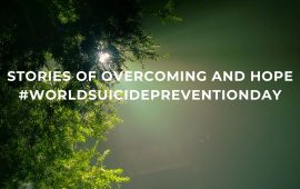 Stories of overcoming and hope #WorldSuicidePreventionDay