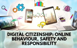 Digital citizenship: Online behaviour, safety and responsibility