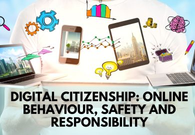 Digital citizenship: Online behaviour, safety and responsibility