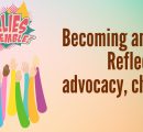 Becoming an ally: Reflection, advocacy, change