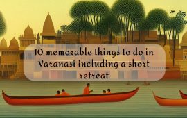 10 memorable things to do in Varanasi including a short retreat