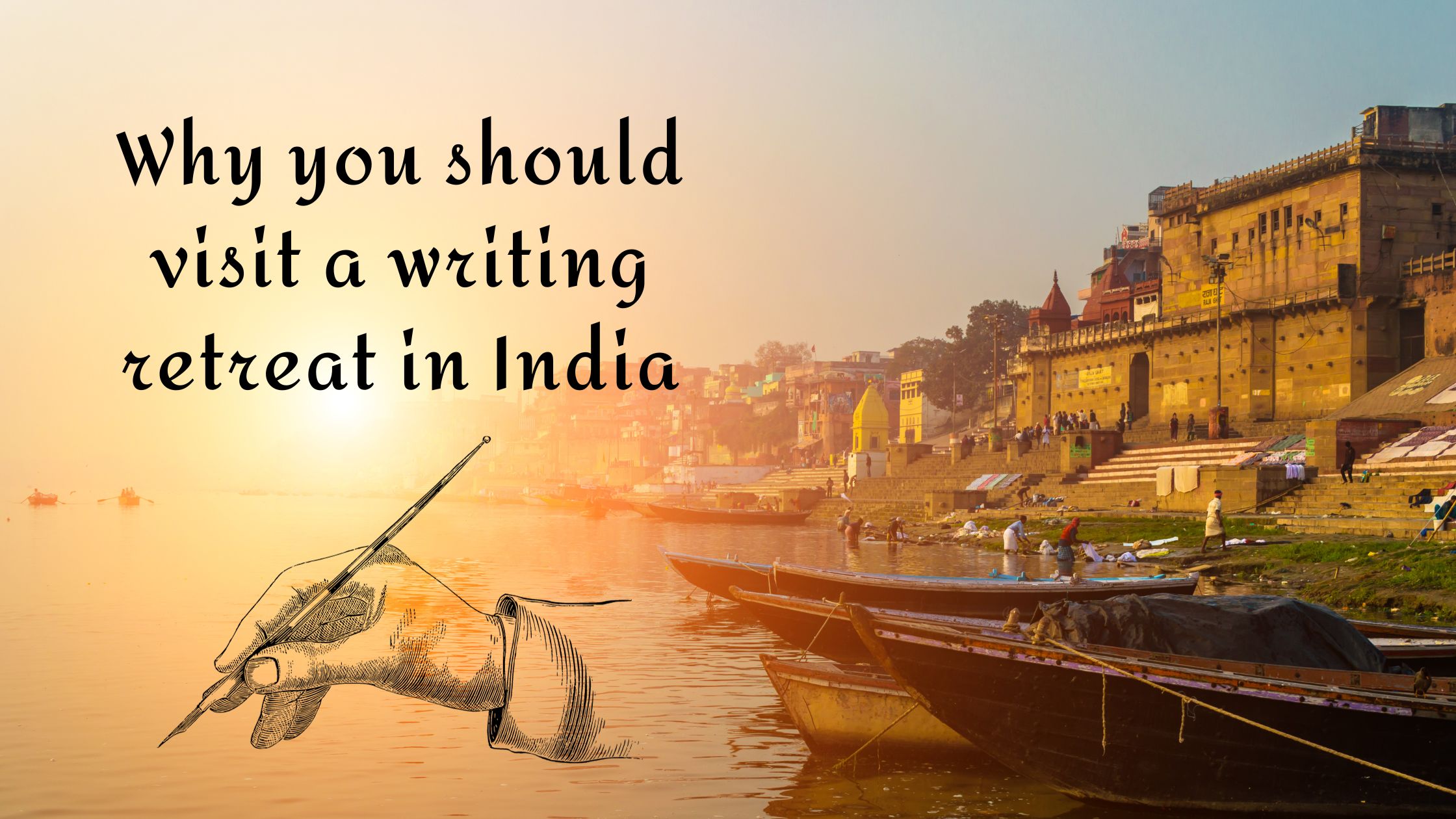 Why you should visit a writing retreat in India