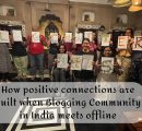 How positive connections are built when Blogging Community in India meets offline
