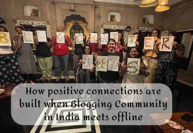 How positive connections are built when Blogging Community in India meets offline