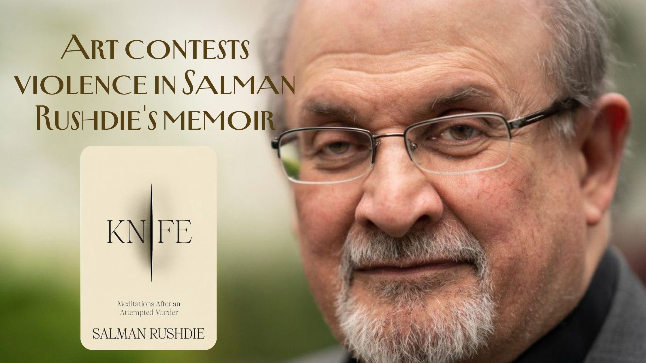Art contests violence in Salman Rushdie’s memoir