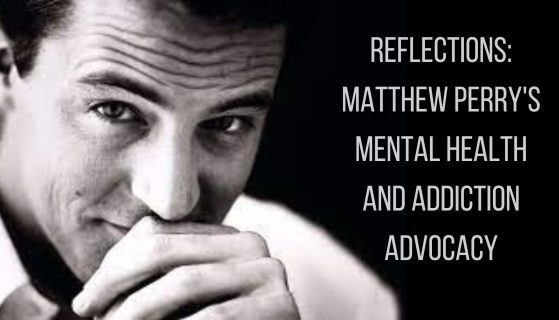 Reflections: Matthew Perry’s mental health and addiction advocacy