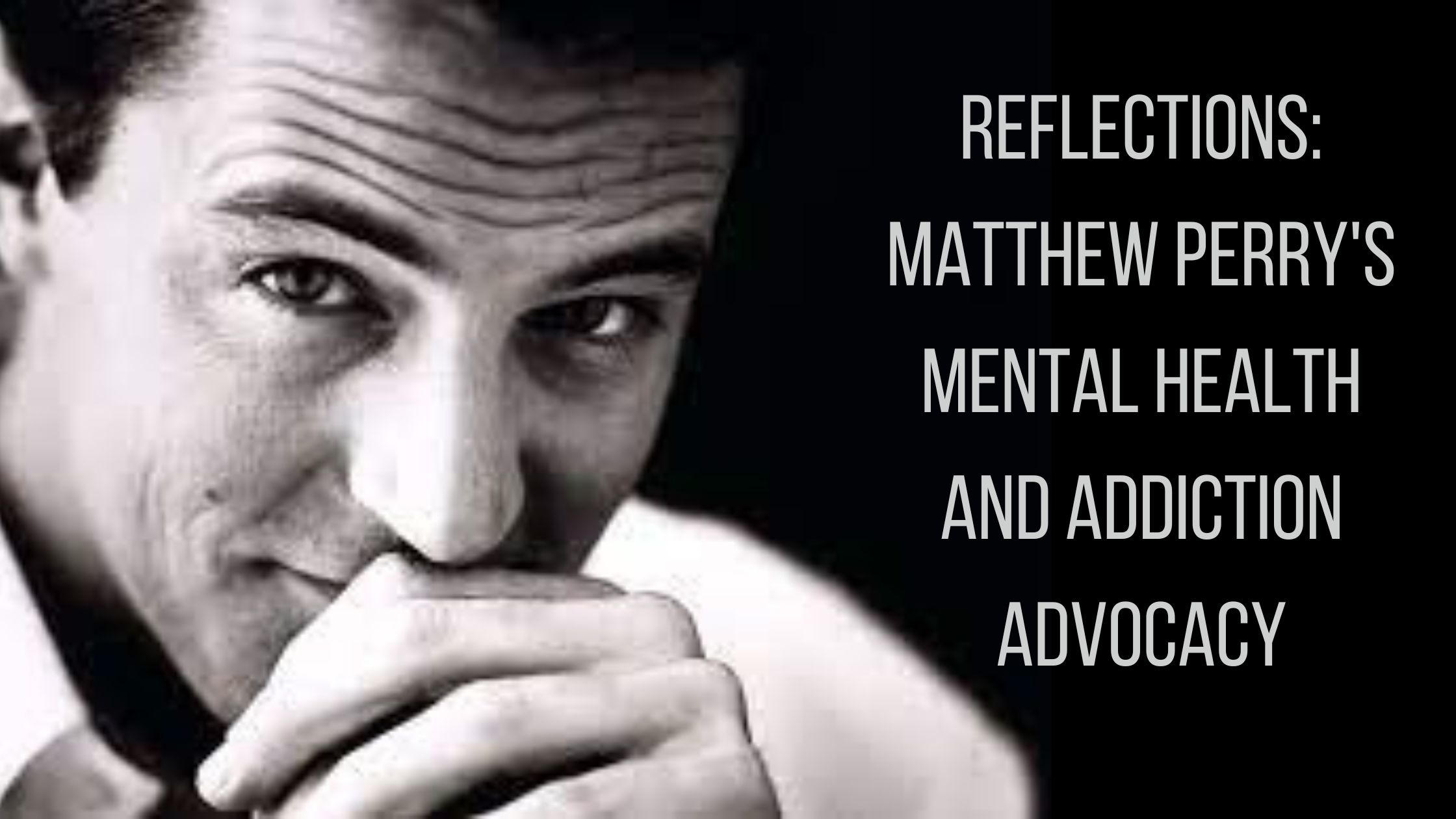 Reflections: Matthew Perry’s mental health and addiction advocacy