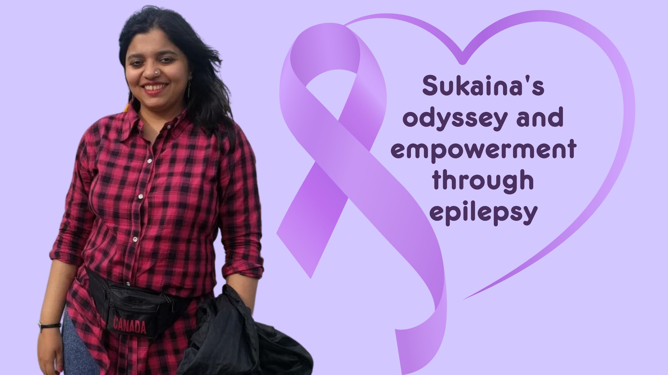 Sukaina’s odyssey and empowerment through epilepsy