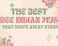 The best free Indian music that keeps away stress