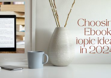 Choosing Ebook topic ideas in 2024