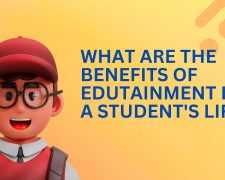 What are the benefits of edutainment in a student’s life