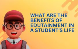What are the benefits of edutainment in a student’s life