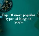 Top 10 most popular types of blogs in 2024