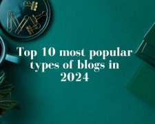 Top 10 most popular types of blogs in 2024
