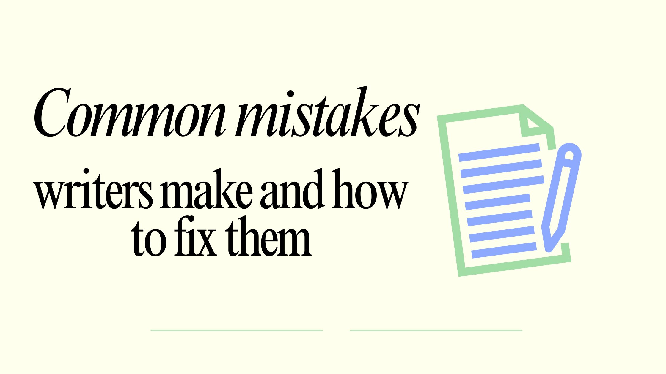 Common mistakes writers make and how to fix them