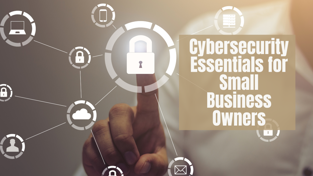 Cybersecurity Essentials for Small Business Owners - BeStorified