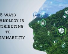 5 ways technology is contributing to sustainability