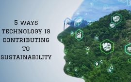 5 ways technology is contributing to sustainability