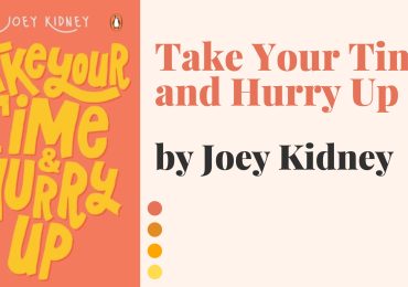 Take Your Time and Hurry Up by Joey Kidney
