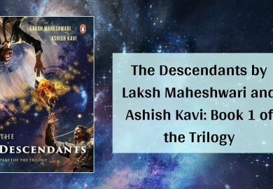 The Descendants by Laksh Maheshwari and Ashish Kavi: Book 1 of the Trilogy