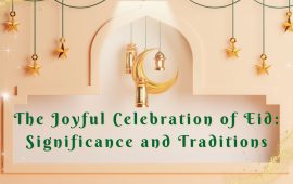The Joyful Celebration of Eid: Significance and Traditions
