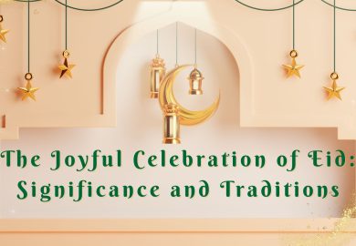 The Joyful Celebration of Eid: Significance and Traditions