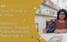 From Words to Worlds: Nilshree’s Journey Through Motherhood and Authorship