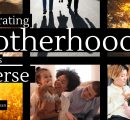 Celebrating Motherhood in all its diverse forms