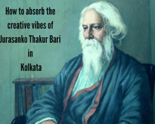 How to absorb the creative vibes of Jurasanko Thakur Bari in Kolkata