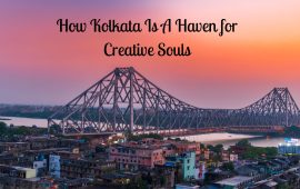 How Kolkata Is A Haven for Creative Souls
