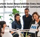 Important Social Responsibilities Every Adult Should Be Aware of for a Better Community