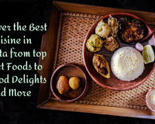 Discover The Best Cuisine In Kolkata From Top Street Foods To Seafood Delights And More