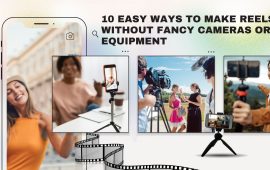 10 easy ways to make reels without fancy cameras or equipment