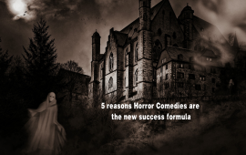 5 reasons Horror Comedies are the new success formula