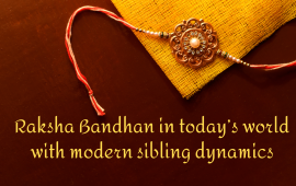 Raksha Bandhan in today’s world with modern sibling dynamics