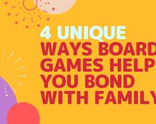 4 Unique Ways Board Games Help You Bond With Family