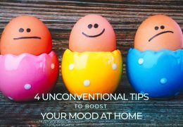 4 unconventional tips to boost your mood at home