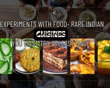 Experiments With Food- Rare Indian Cuisines You Must Try Atleast Once