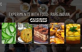 Experiments With Food- Rare Indian Cuisines You Must Try Atleast Once