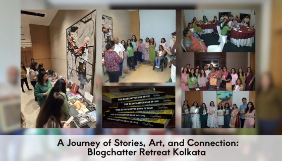 A Journey of Stories, Art, and Connection: Blogchatter Retreat Kolkata